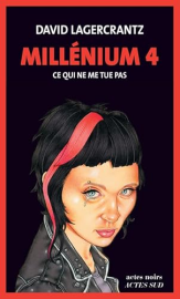 Millénium 4 : Ce qui ne me tue pas